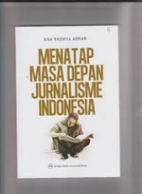 Menatap masa depan jurnalisme Indonesia