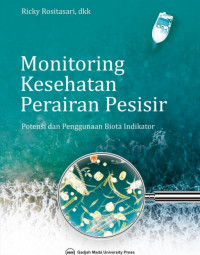Monitoring kesehatan perairan pesisir: potensi dan penggunaan biota indikator