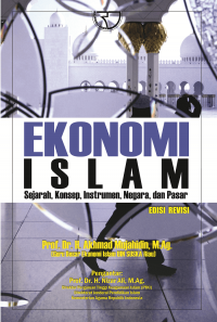 Ekonomi Islam : sejarah, konsep, instrumen, negara, dan pasar