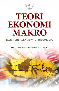 Teori ekonomi makro : dan penerapannya di Indonesia