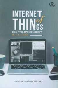 Internet of things dengan Phyton, ESP32, dan Raspberry PI : teori dan praktik