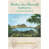 Sastra dan sejarah indonesia: tiga belas karangan