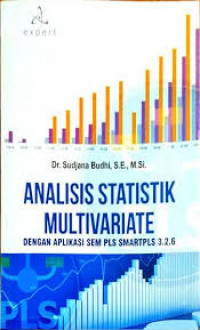 Analisis statistik multivariate : dengan aplikasi sem pls smartpls 3.2.6