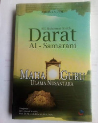 KH. Muhammad Sholeh Darat al-Samarani : maha guru ulama Nusantara