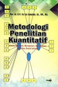 Metodologi penelitian kuantitatif : untuk ekonomi, manajemen, komunikasi, dan ilmu sosial lainnya