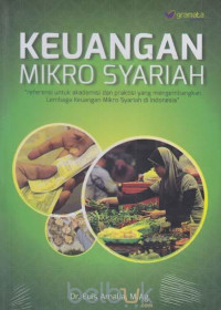 Keuangan mikro syariah : referensi untuk akademisi dan praktisi yang mengembangkan lembaga keuangan mikro syariah di indonesia