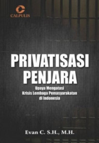 Privatisasi penjara : upaya mengatasi krisis lembaga pemasyarakatan di Indonesia