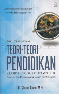 Buku terlengkap teori-teori pendidikan klasik hingga kontemporer