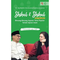 Shihab dan Shihab edisi ramadhan : bincang-bincang seputar tema populer terkait ajaran Islam : argumentatif, logis, asyik