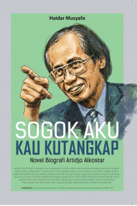 Sogok aku kau kutangkap : novel biografi Artijo Alkotsar