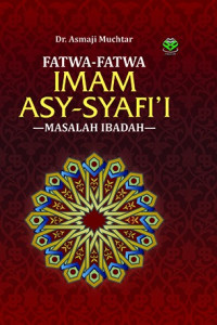 Fatwa-fatwa Imam Asy-syafi'i : masalah ibadah