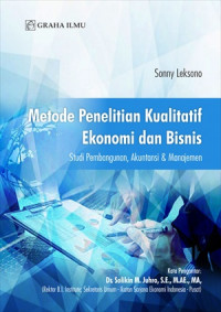 Metode penelitian kualitatif ekonomi dan bisnis : studi pembangunan, akuntansi, & manajemen