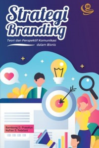 Strategi branding : teori dan perspektif komunikasi dalam bisnis