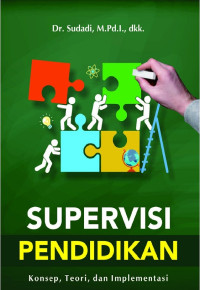 Supervisi pendidikan : konsep, teori, dan implementasi