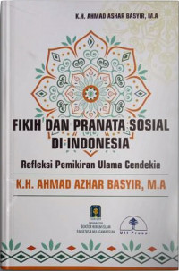 Fikih dan pranata sosial di Indonesia : refleksi pemikiran ulama cendekia K.H. Ahmad Azhar Basyir