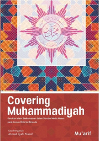 Covering Muhammadiyah : gerakan Islam berkemajuan dalam sorotan media massa pada zaman kolonial
