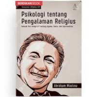 Psikologi tentang pengalaman religius : sebuah visi integratif tentang agama, sains dan spiritualitas