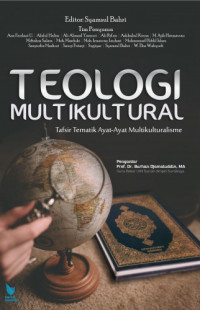 Teologi multikultural : tafsir tematik ayat-ayat multikulturalisme