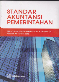 Peraturan pemerintah Republik Indonesia nomor 71 tahun 2010 tentang standar akuntansi pemerintahan
