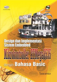 Design dan implementasi sistem embedded mikrokontroller atmega8535 bahasa basic