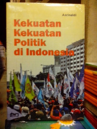 Kekuatan-kekuatan politik di Indonesia