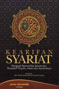 Kearifan syariat: menguak rasionalitas syariat dari perspektif filosofis, medis dan sosiohistoris