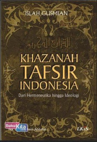 Khazanah tafsir Indonesia dari hermeneutika hingga ideologi