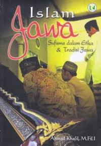 Islam Jawa : sufisme dalam etika dan tradisi Jawa