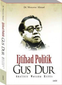Ijtihad politik Gus Dur : analisis wacana kritis