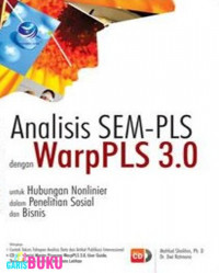 Analisis SEM-PLS dengan WarpPLS 3.0 : untuk hubungan nonlinier dalam penelitian sosial dan bisnis