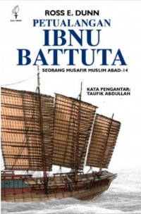Petualang Ibnu Battuta : seoramg musafir muslim abad  ke-14