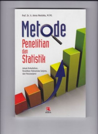 Metode penelitian dan statistik : untuk pekuliahan, penelitian mahasiswa sarjana dan pascasarjana