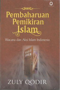 Pembararuan pemikiran Islam : wacana dan aksi Islam Indonesia