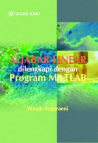 Aljabar linear: dilengkapi dengan program matlab