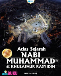 Atlas sejarah Nabi Muhammad SAW dan Khulafaur Rasyidin