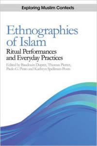 Ethnographies of Islam : ritual performances and everyday practice