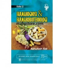 Farmakognosi dan farmakobioteknologi volume 3 : (Pharmacognocy and Pharmabiotechnology)