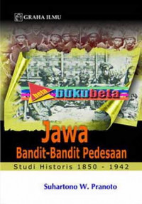Jawa (bandit-bandit pedesaan) : studi historis 1850 - 1942