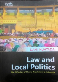 Law and local politics : the diffusion of shari'a regulations in Indonesia