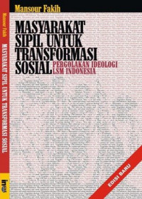 Masyarakat sipil untuk transformasi sosial : pergolakan ideologi LSM Indonesia