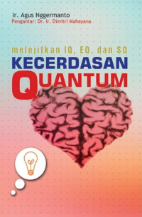 Melejitkan IQ, EQ, dan SQ: kecerdasan Quantum