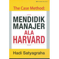 The case method : mendidik manajer ala Harvard