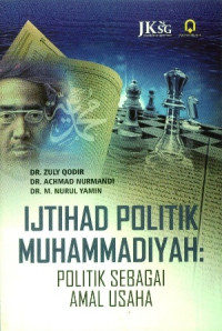 Ijtihad politik Muhammadiyah: politik sebagai amal usaha