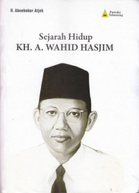 Sejarah hidup KH. A. Wahid Hasjim