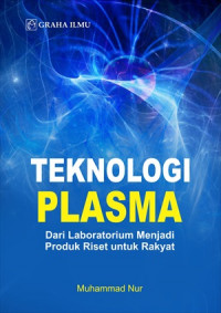 Teknologi plasma : dari laboratorium menjadi produk riset untuk rakyat