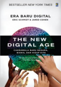 The new digital age : cakrawala baru negara, bisnis, dan hidup kita