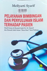 Pelayanan bimbingan dan penyuluhan Islam terhadap pasien : studi kasus di Rumah Sakit Dr. M. Djamil dan Rumah Sakit Islam Ibnu Sina Yarsi Padang