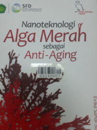 Nanoteknologi alga merah sebagai anti-aging
