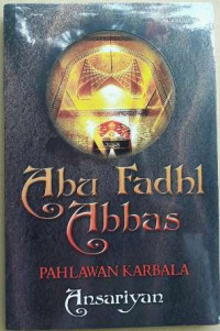 Abu Fadhl Abbas : pahlawan Karbala