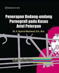 Penerapan undang-undang pornografi pada kasus Ariel Peterpan
